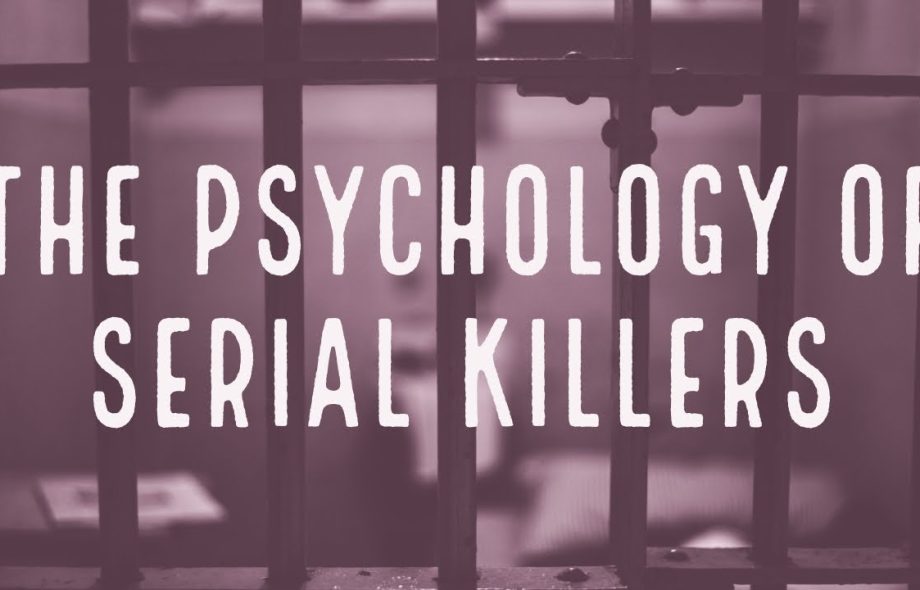 The Psychology of Serial Killers